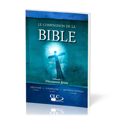 Compagnon de la Bible (Le) - volume 1, Découvrir Jésus