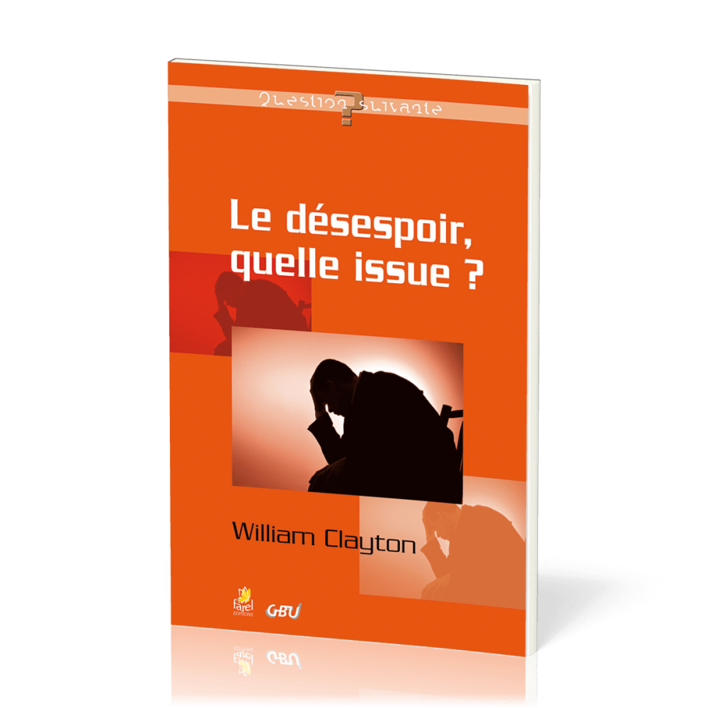 Désespoir, quelle issue ? (Le) - [série Question Suivante]