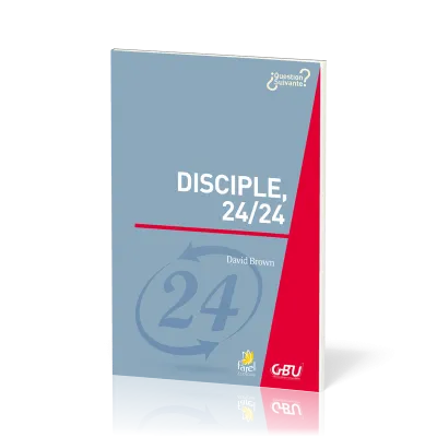 Disciple, 24/24  - [série Question Suivante]
