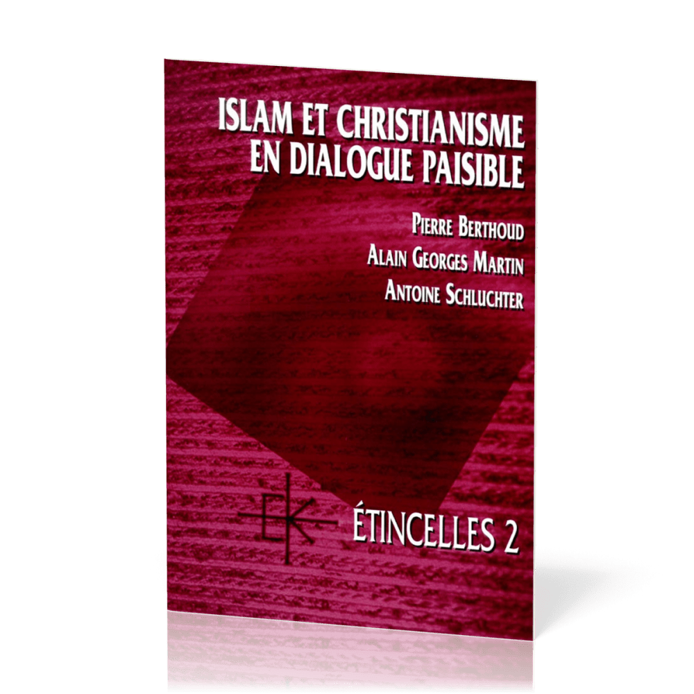 Islam et christianisme en dialogue paisible  - Série Étincelles - 2