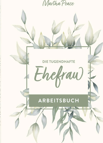 Die tugendhafte Ehefrau - Arbeitsbuch