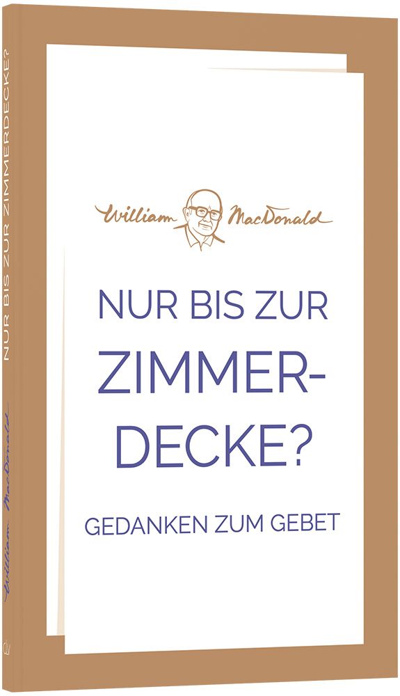 Nur bis zur Zimmerdecke? - Gedanken zum Gebet