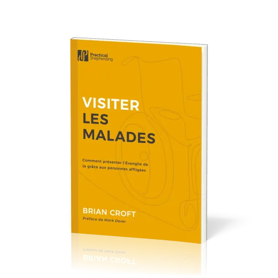 Visiter les malades - Comment présenter l’Évangile de la grâce aux personnes affligées