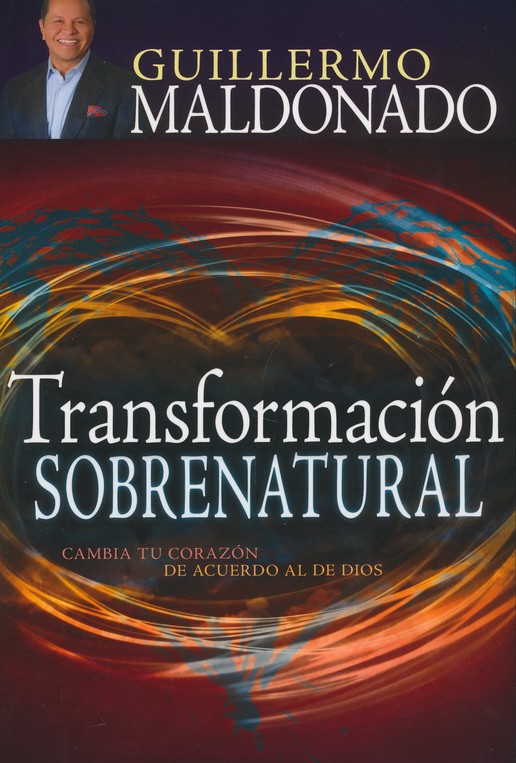 Transformación sobrenatural - Cambia tu corazón de acuerdo al de Dios