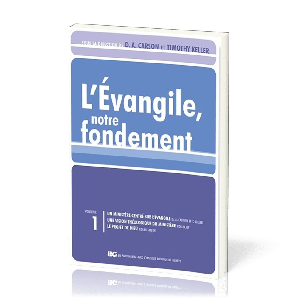 Évangile, notre fondement (L') - Gospel Coalition volume 1