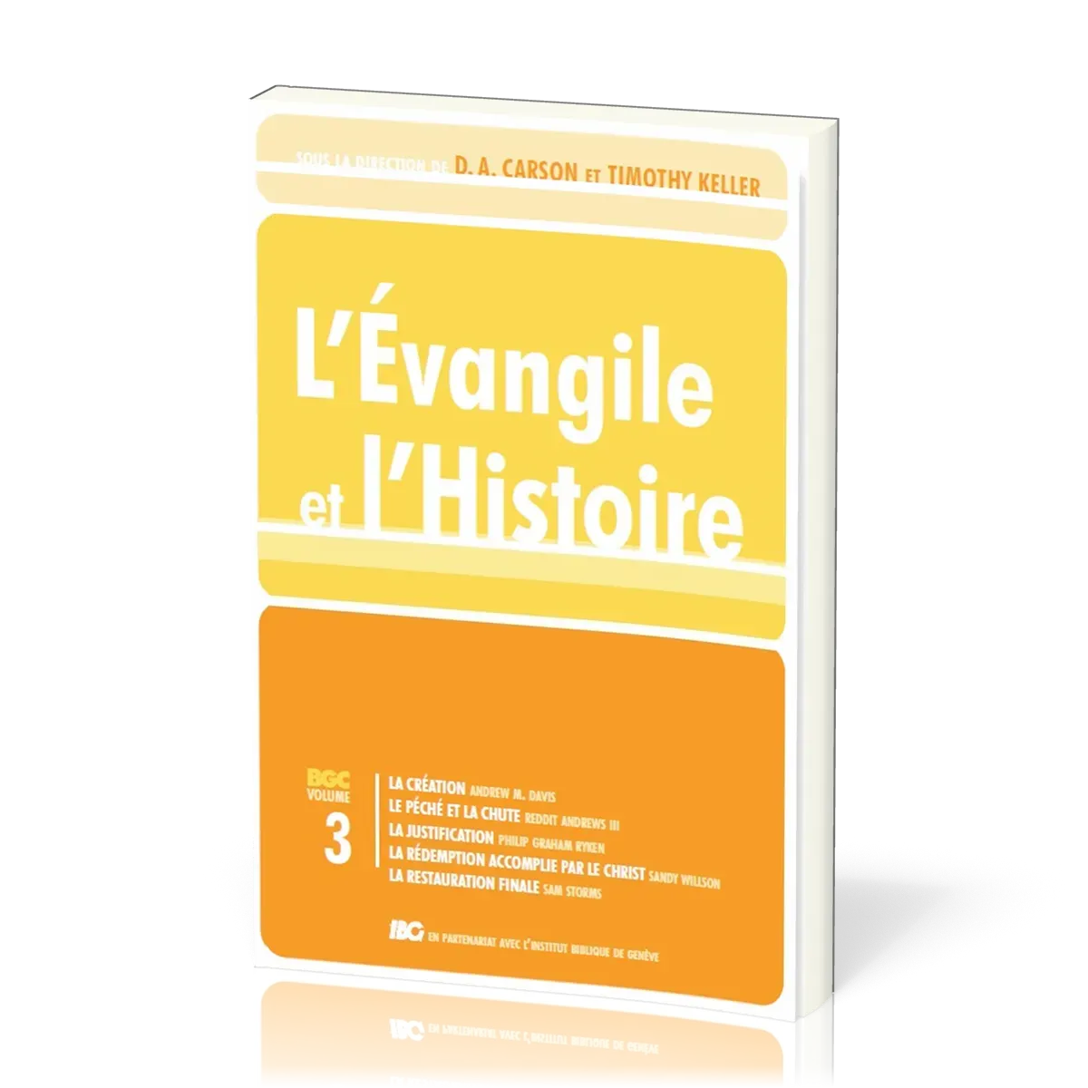 Évangile et l'Histoire (L') - Gospel Coalition volume 3