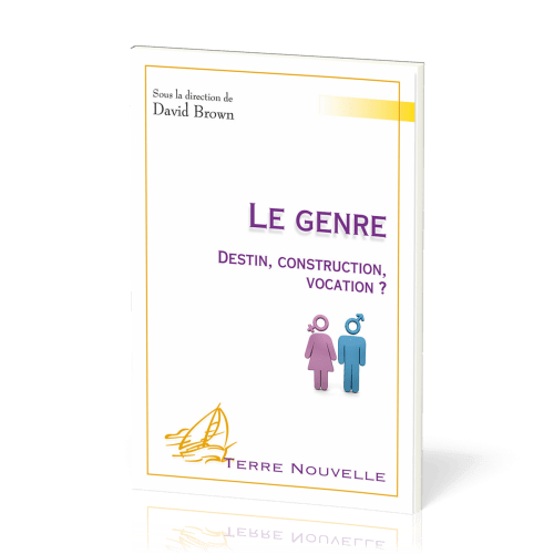 Genre (Le) - Destin, construction, vocation ? [collection Terre Nouvelle]