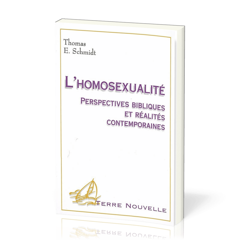 Homosexualité (L') - Perspectives bibliques et réalités contemporaines [collection Terre Nouvelle]
