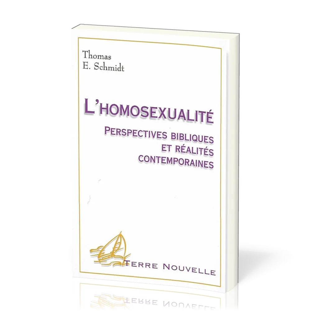 Homosexualité (L') - Perspectives bibliques et réalités contemporaines [collection Terre Nouvelle]