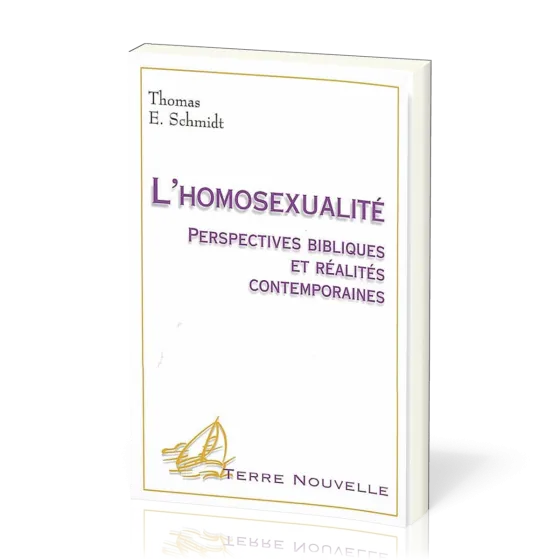Homosexualité (L') - Perspectives bibliques et réalités contemporaines [collection Terre Nouvelle]