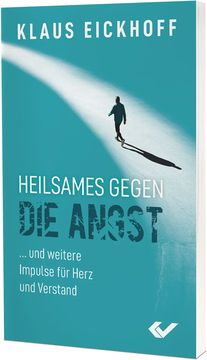 Heilsames gegen die Angst - ... und weitere Impulse für Herz und Verstand