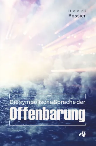 Die symbolische Sprache der Offenbarung - Neuauflage 2022
