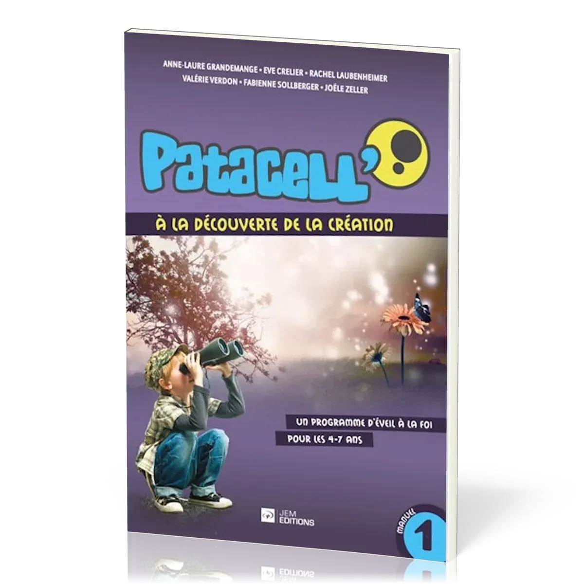 Patacell' 1 À la découverte de la création - Programme d'éveil à la foi pour les 4-7 ans