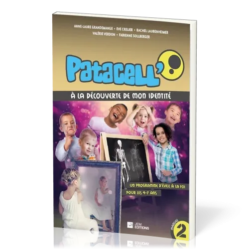 Patacell' 2 À la découverte de mon identité - Programme d'éveil à la foi pour les 4-7 ans