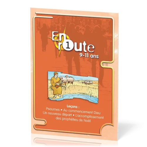 En route 1  - Psaumes, Au commencement Dieu, Un nouveau départ, L’accomplissement des prophéties...