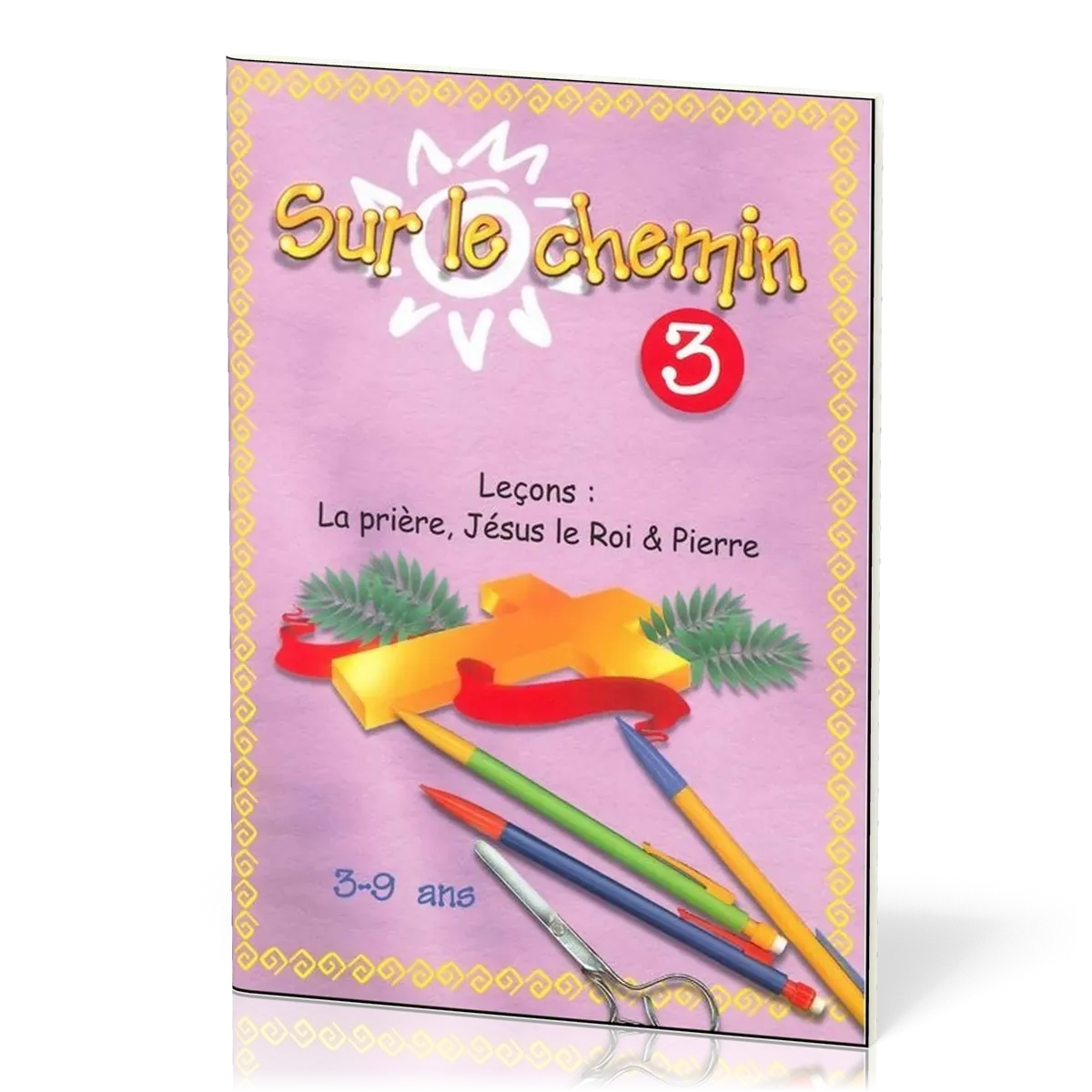 Sur le chemin 3 - La prière, Jésus le Roi, Pierre