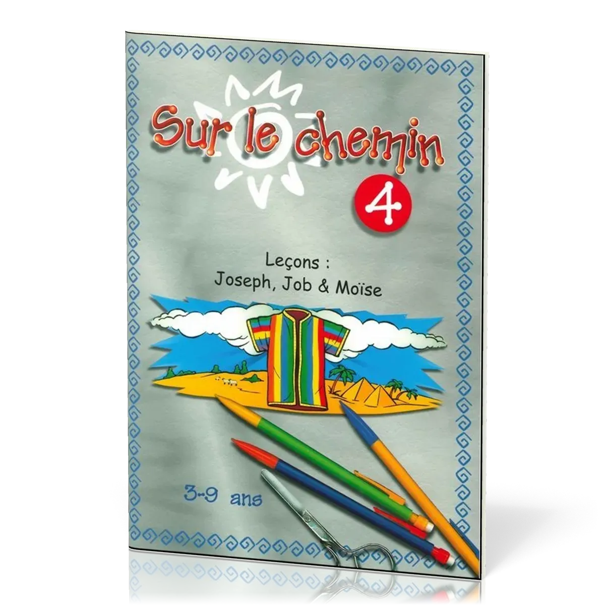Sur le chemin 4 - Joseph, Job et Moïse 