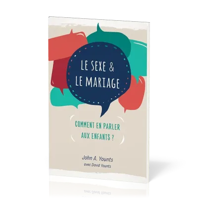 Sexe & le mariage (Le) - Comment en parler aux enfants