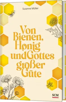 Von Bienen, Honig und Gottes großer Güte