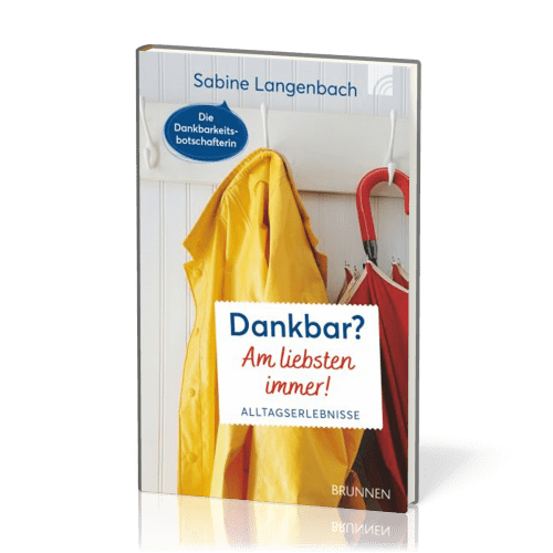 Dankbar? Am liebsten immer! - Alltagserlebnisse