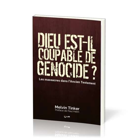 Dieu est-il coupable de génocide ? - Les massacres dans l'Ancien Testament
