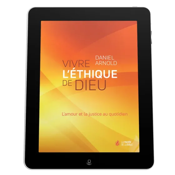 Vivre l'éthique de Dieu - L'amour et la justice au quotidien - ePub