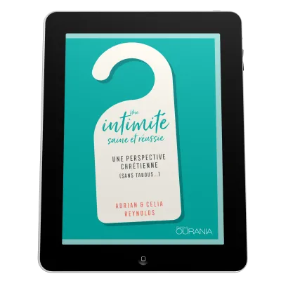 Une intimité saine et réussie - Une perspective chrétienne (sans tabous…) - ePub