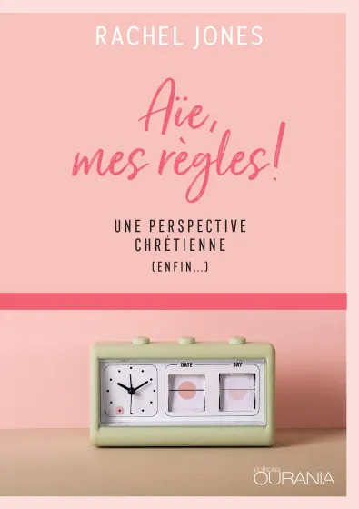 Aïe, mes règles! - Une perspective chrétienne (enfin…) - ePub