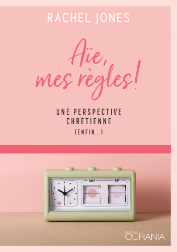 Aïe, mes règles! - Une perspective chrétienne (enfin…) - PDF