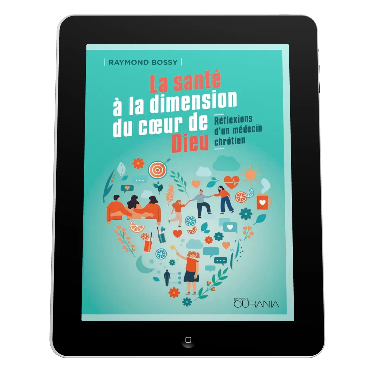 Santé à la dimension du coeur de Dieu (La) - Réflexions d'un médecin chrétien - ePub