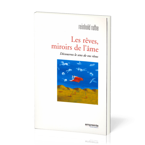 Rêves, miroirs de l'âme (Les) - Découvrez le sens de vos rêves