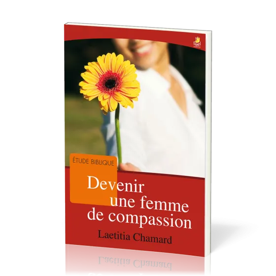 Devenir une femme de compassion - étude biblique