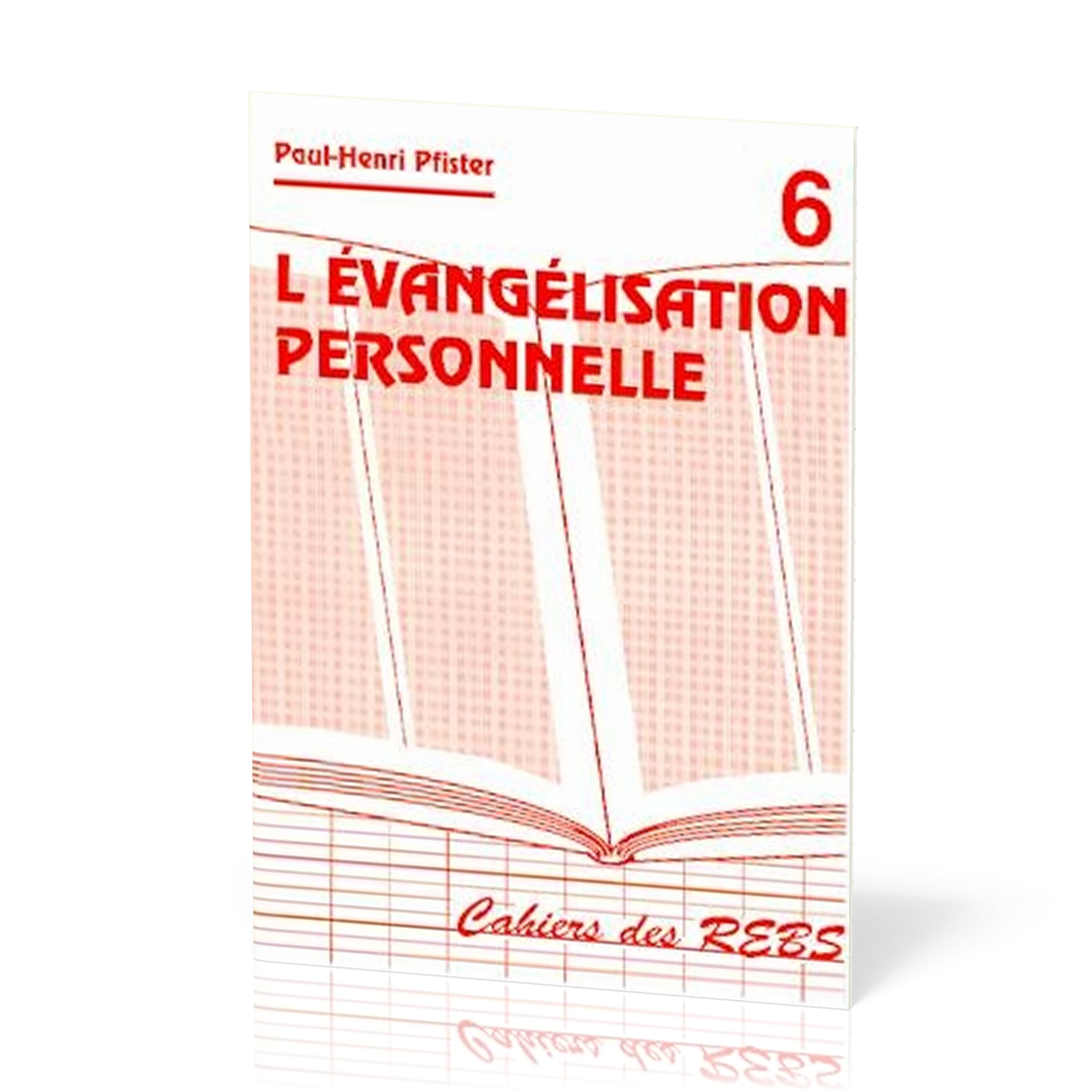 Évangelisation personnelle (L') - Cahiers des REBS 06