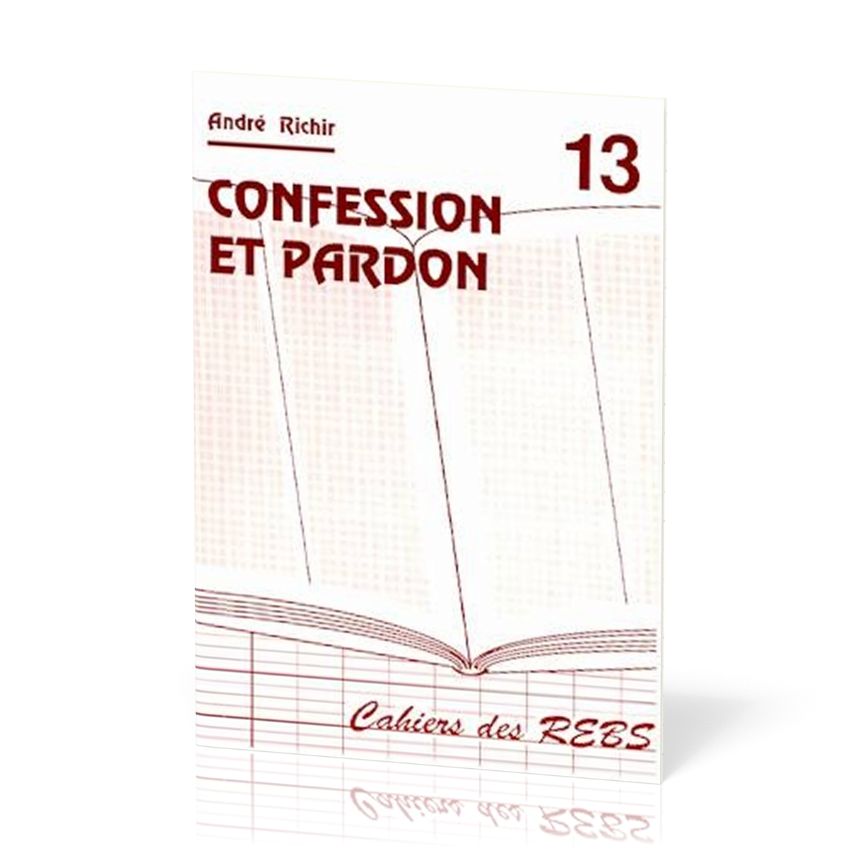 Confession et Pardon - Cahiers des REBS 13
