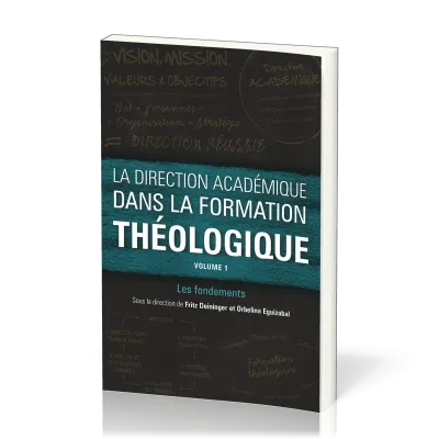 Direction académique dans la formation théologique (La) - volume 1, Les fondements