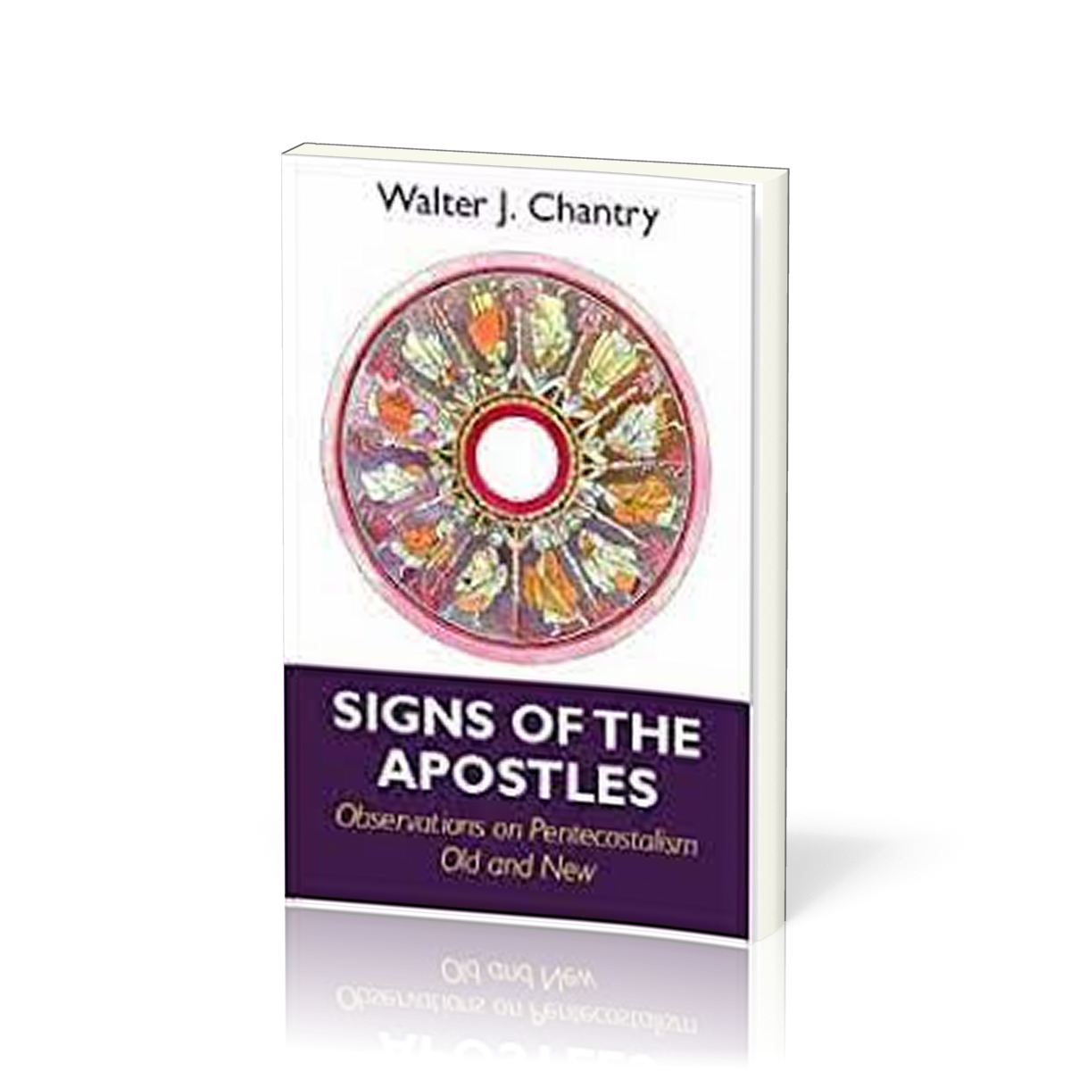 Signs of the Apostles - Observations on Pentecostalism