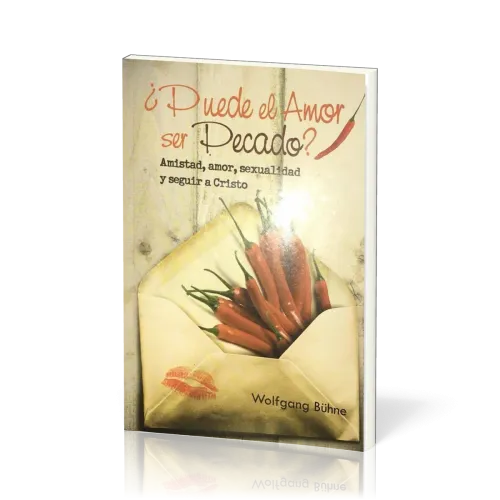 Puede el Amor ser Pecado? Amistad, amor, sexualidad y seguir a Christo (Espagnol - Est-ce que...