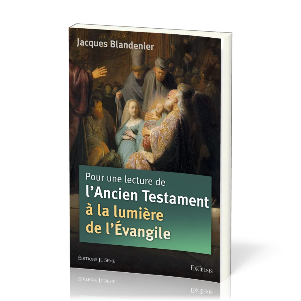 Pour une lecture de l'Ancien Testament à la lumière de l’Évangile - 2e édition révisée