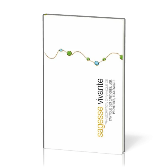 Sagesse vivante [relié] - Transcription dynamique de Job, Proverbes, Ecclésiaste, Cantique des...