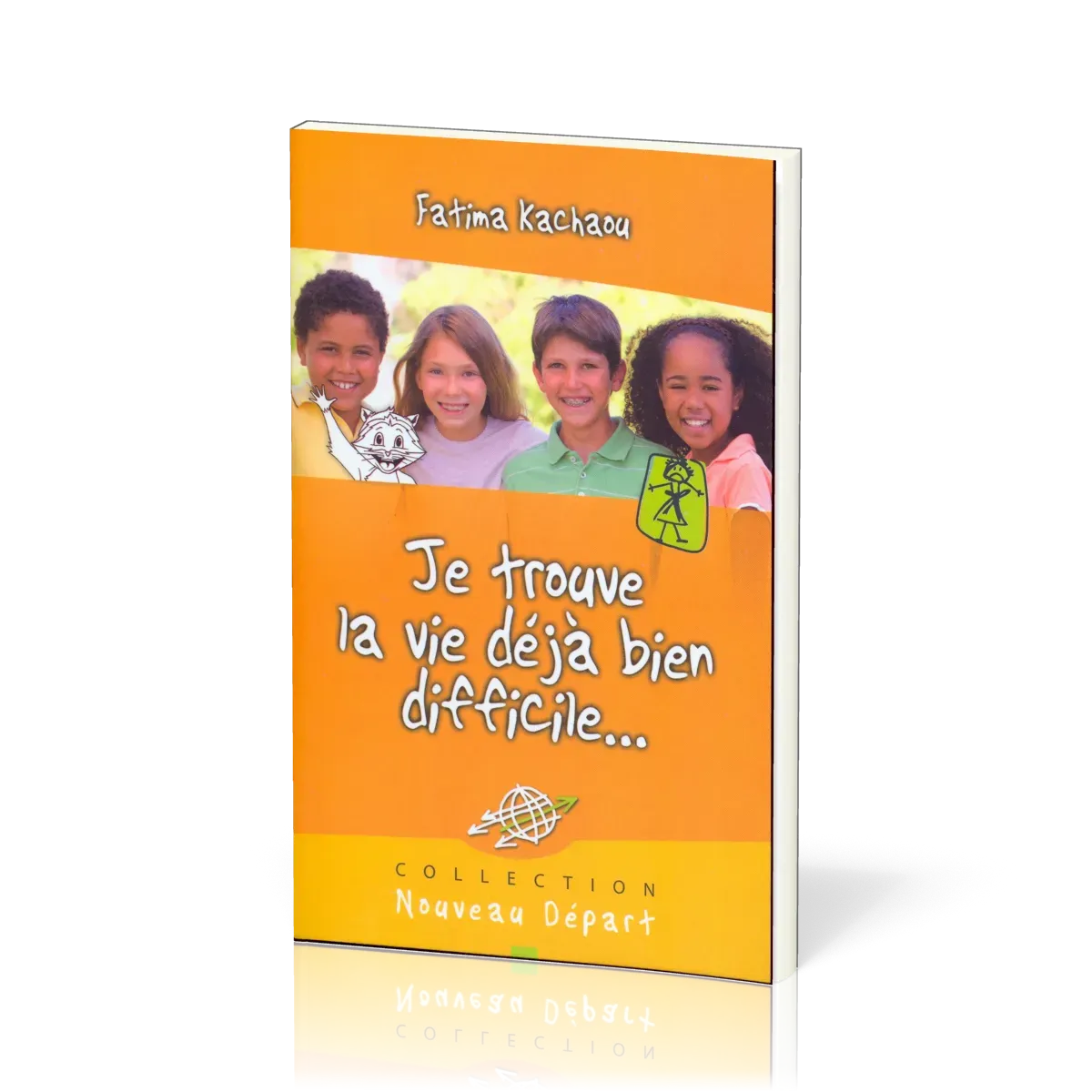 Je trouve la vie déjà bien difficile... - Collection Nouveau Départ