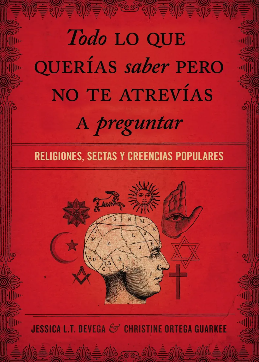 Todo lo que querías saber pero no te atrevías preguntar - Religiones, sectas y creencias populares