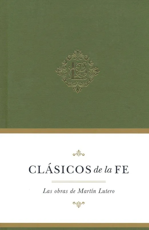 Clásicos de la fe: Lutero