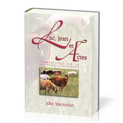 Luc, Jean et Actes - Commentaires sur le Nouveau Testament vol. 2