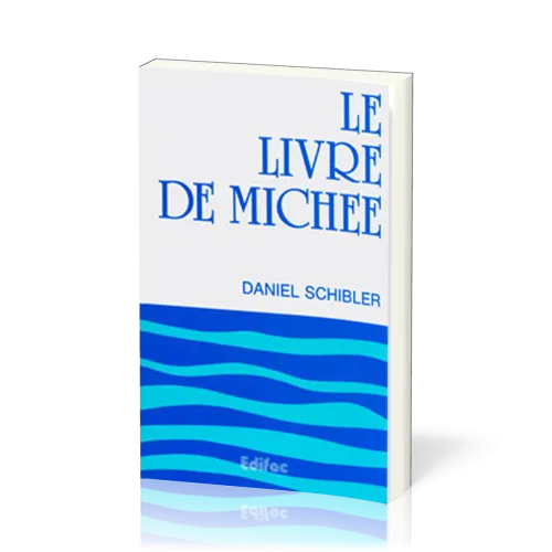 Livre de Michée (Le) - [CEB AT 33] Commentaire Évangélique de la Bible