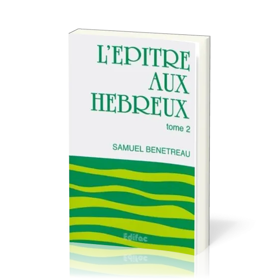 Épître aux Hébreux, tome 2 (L') - [CEB NT 19] Commentaire Évangélique de la Bible