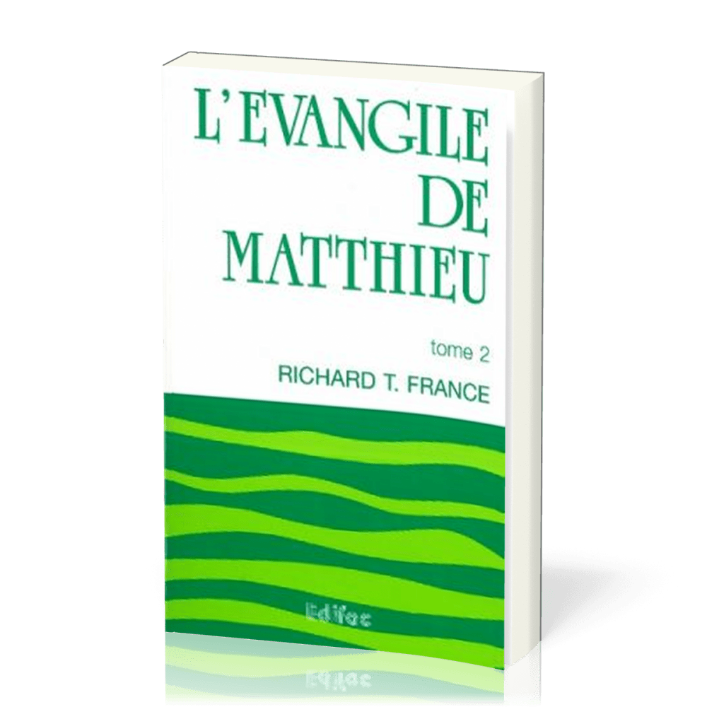 L’Évangile de Matthieu - Tome 2 - [CEB NT 01] Commentaire Évangélique de la Bible