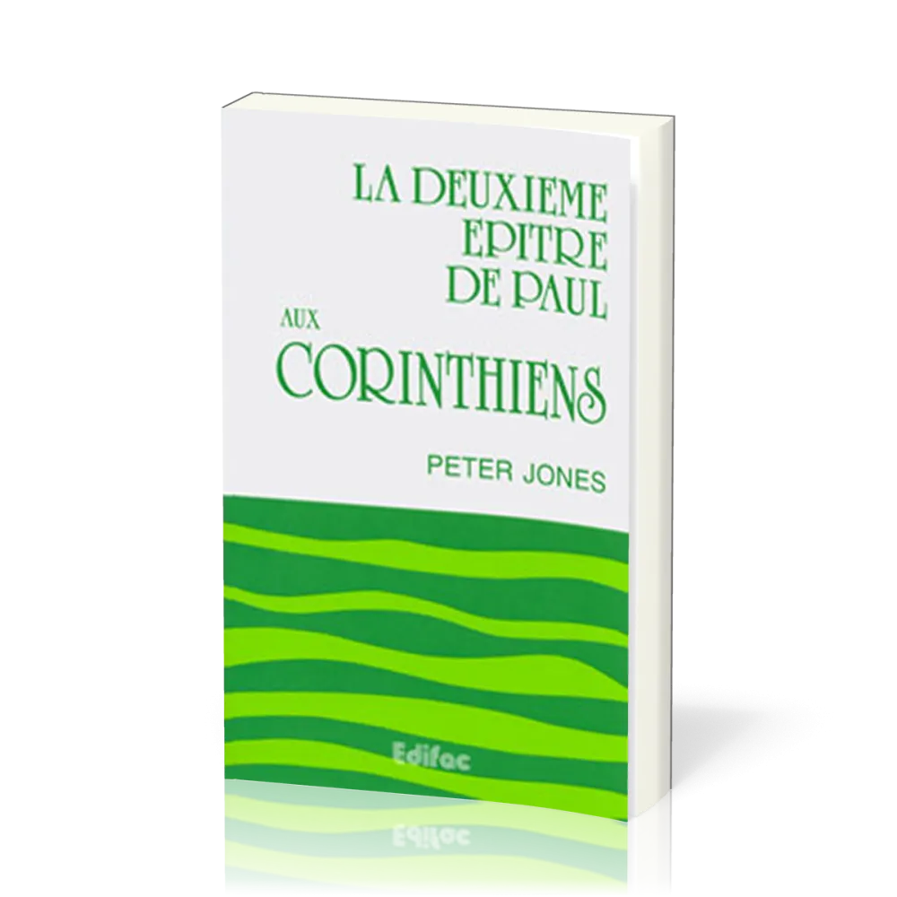 Deuxième Épître de Paul aux Corinthiens (La) - [CEB NT 08] Commentaire Évangélique de la Bible