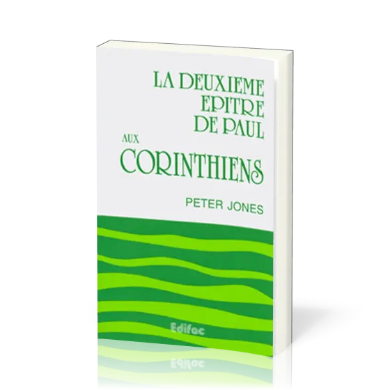 Deuxième Épître de Paul aux Corinthiens (La) - [CEB NT 08] Commentaire Évangélique de la Bible