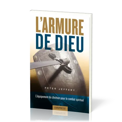 Armure de Dieu (L') - L'équipement du chrétien pour le combat spirituel
