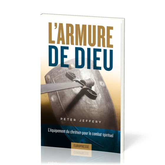Armure de Dieu (L') - L'équipement du chrétien pour le combat spirituel